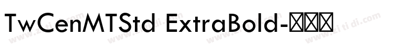 TwCenMTStd ExtraBold字体转换